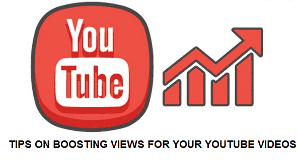 TIPS ON BOOSTING VIEWS FOR YOUR YOUTUBE VIDEOS